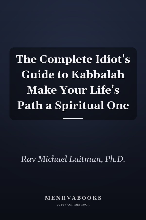 The Complete Idiot's Guide to Kabbalah Make Your Life’s Path a Spiritual One