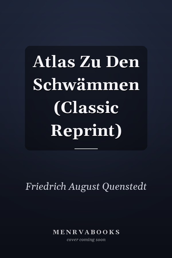 Atlas Zu Den Schwämmen (Classic Reprint)