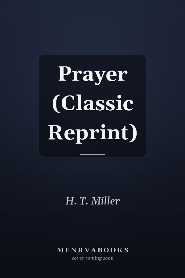 Prayer (Classic Reprint)