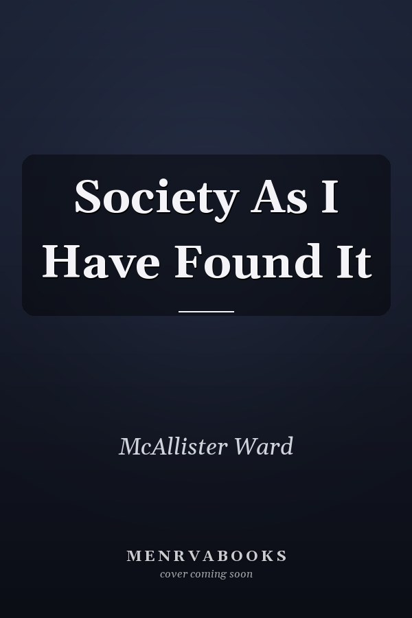 Society As I Have Found It