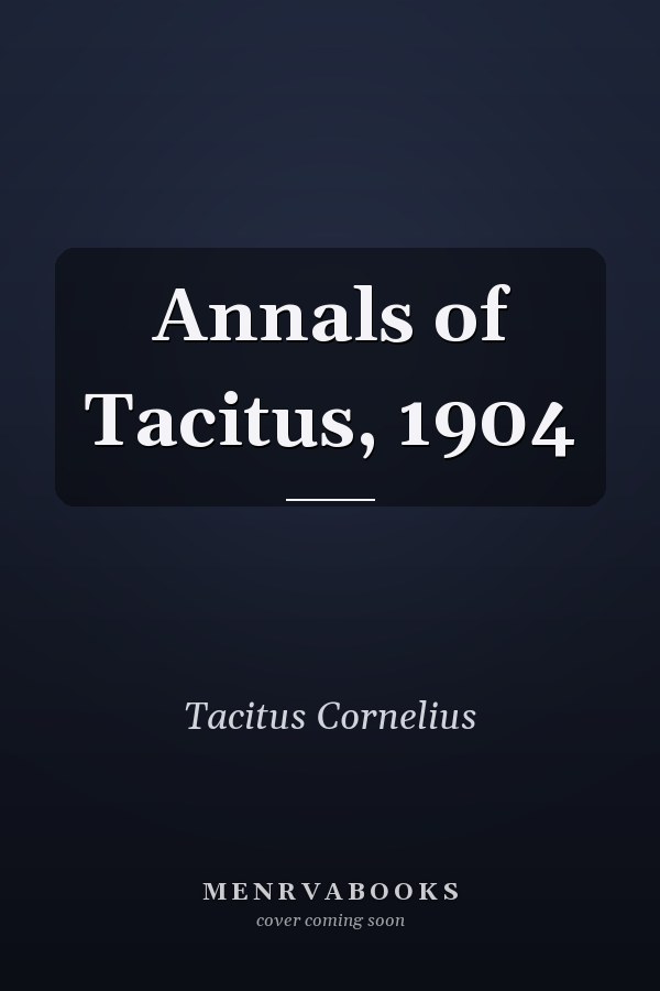 Annals of Tacitus, 1904