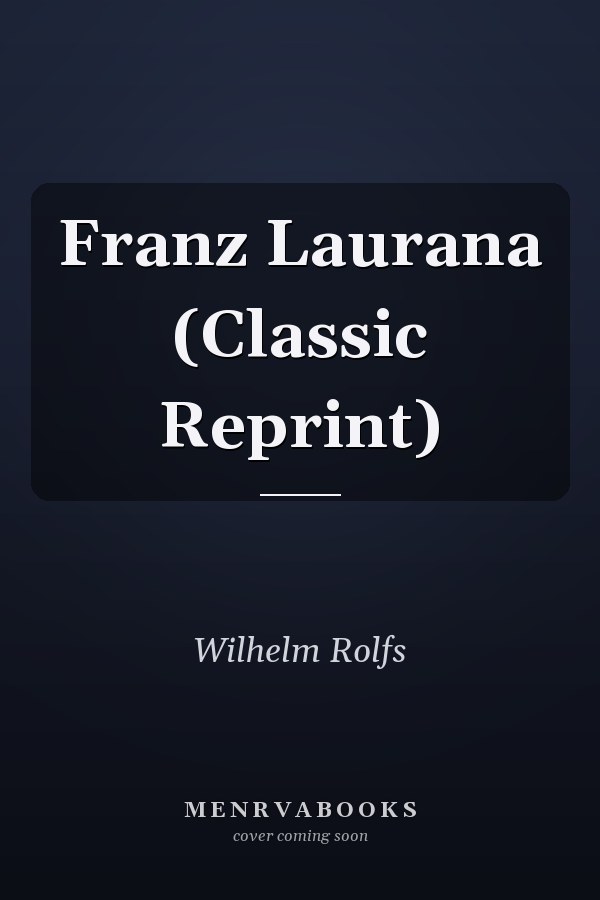 Franz Laurana (Classic Reprint)