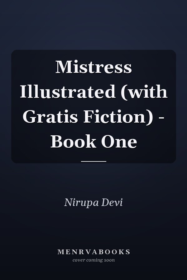 Mistress Illustrated (with Gratis Fiction) - Book One