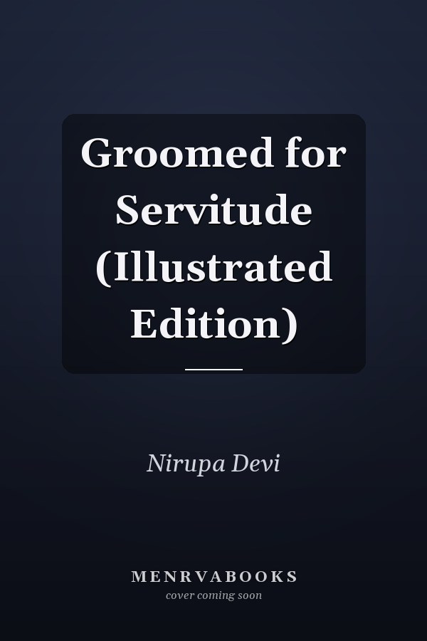 Groomed for Servitude (Illustrated Edition)