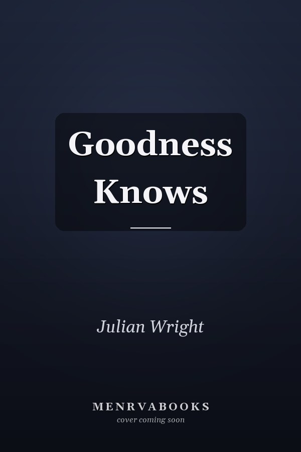 Goodness Knows