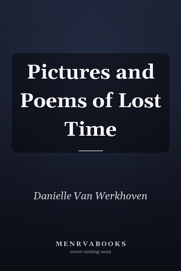 Pictures and Poems of Lost Time