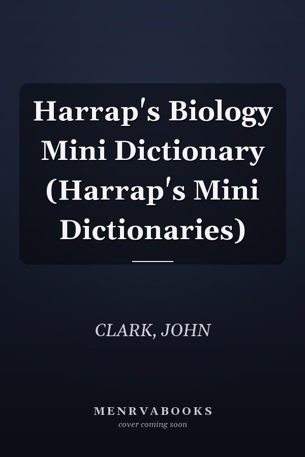 Harrap's Biology Mini Dictionary (Harrap's Mini Dictionaries)