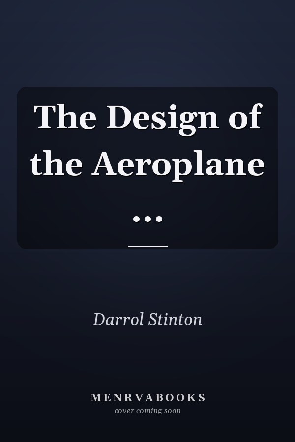 The Design of the Aeroplane ...