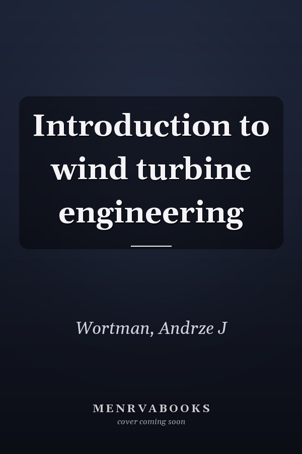 Introduction to wind turbine engineering