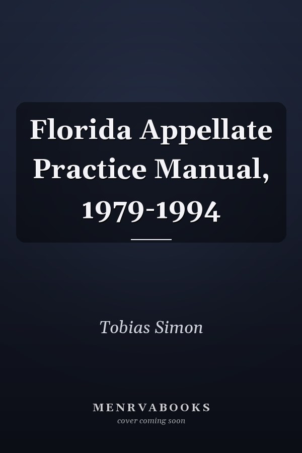 Florida Appellate Practice Manual, 1979-1994