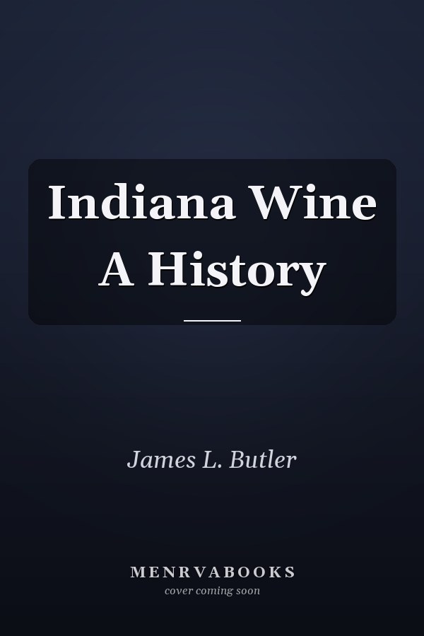 Indiana Wine A History