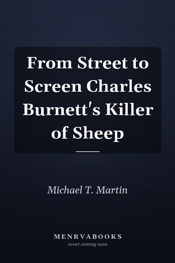 From Street to Screen Charles Burnett's Killer of Sheep