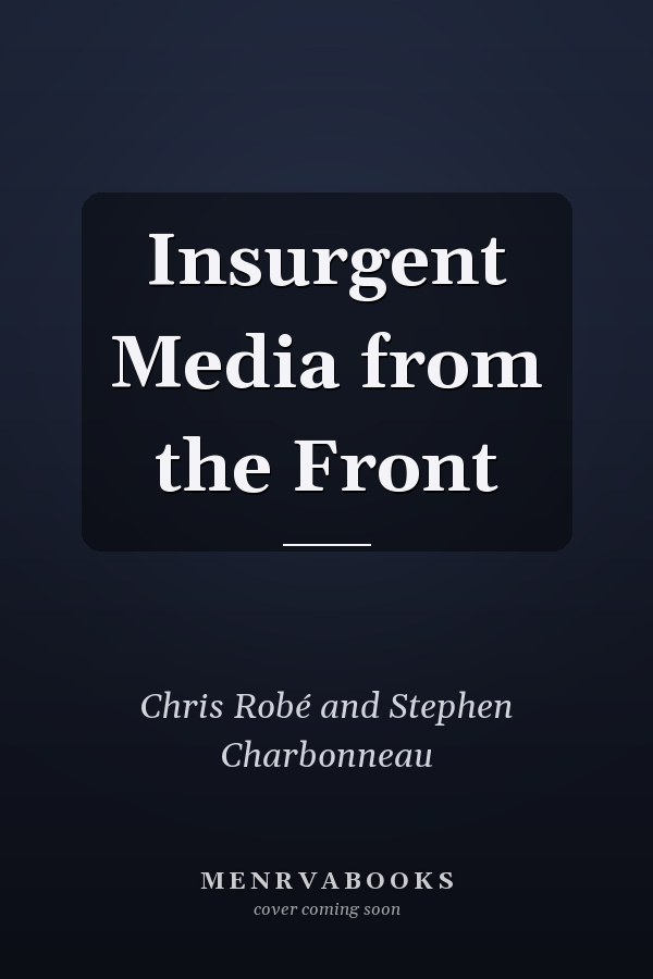 Insurgent Media from the Front