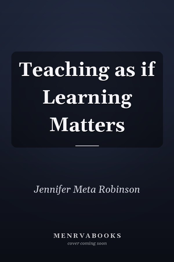 Teaching as if Learning Matters