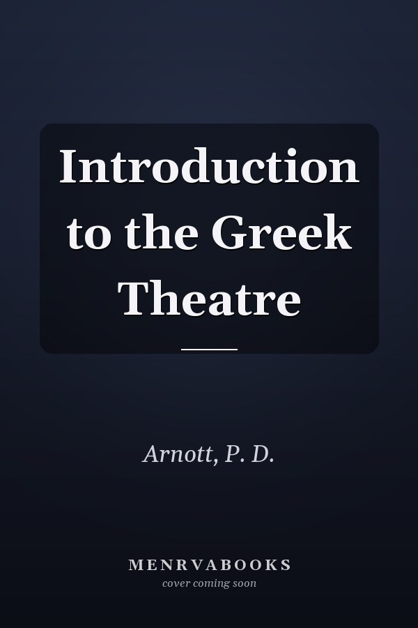 Introduction to the Greek Theatre