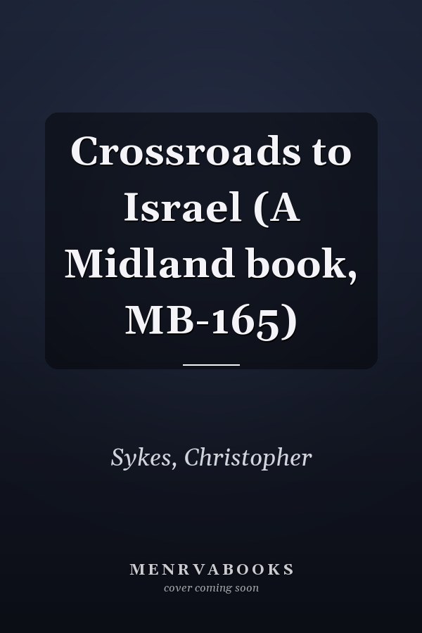 Crossroads to Israel (A Midland book, MB-165)