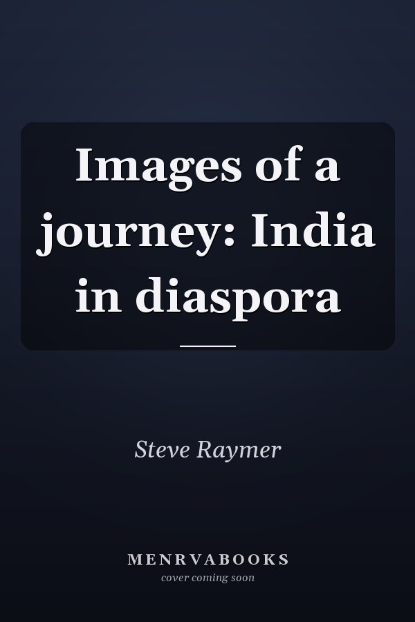 Images of a journey: India in diaspora