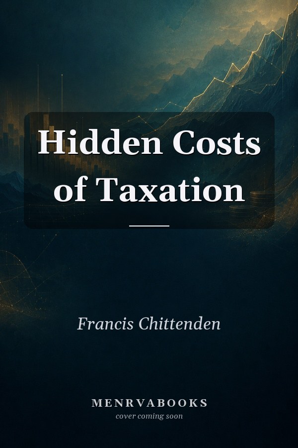 Hidden Costs of Taxation