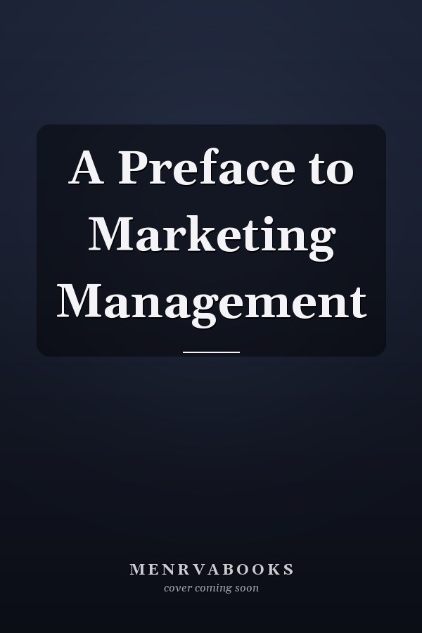 A Preface to Marketing Management