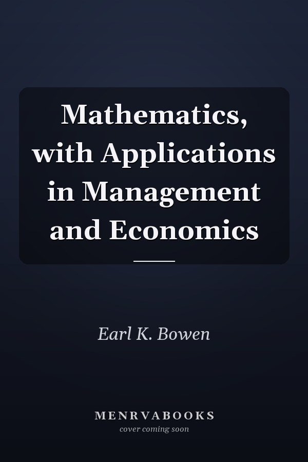 Mathematics, with Applications in Management and Economics