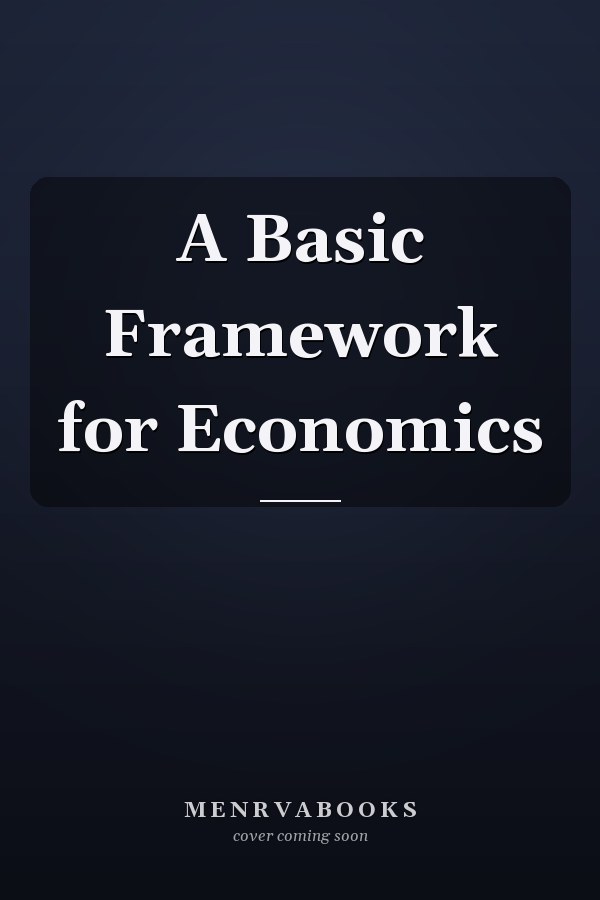 A Basic Framework for Economics