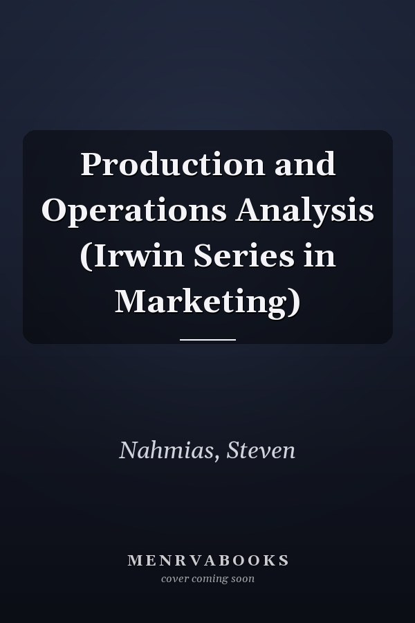 Production and Operations Analysis (Irwin Series in Marketing)