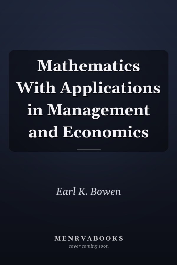 Mathematics With Applications in Management and Economics