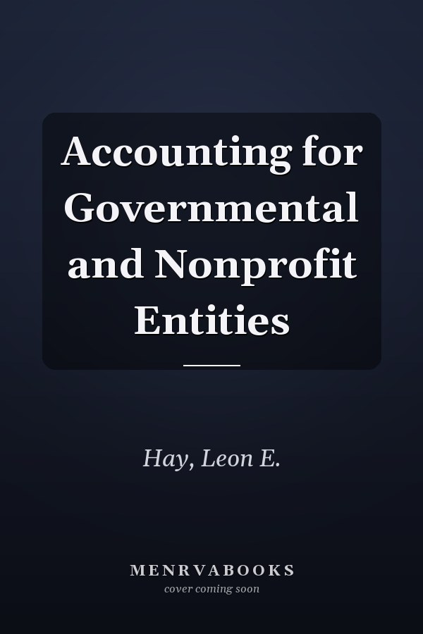 Accounting for Governmental and Nonprofit Entities