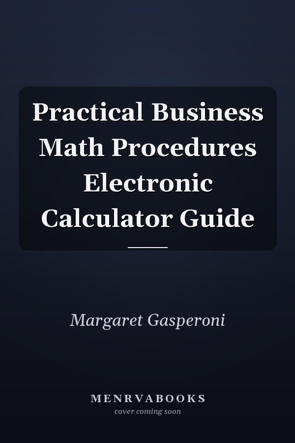 Practical Business Math Procedures Electronic Calculator Guide