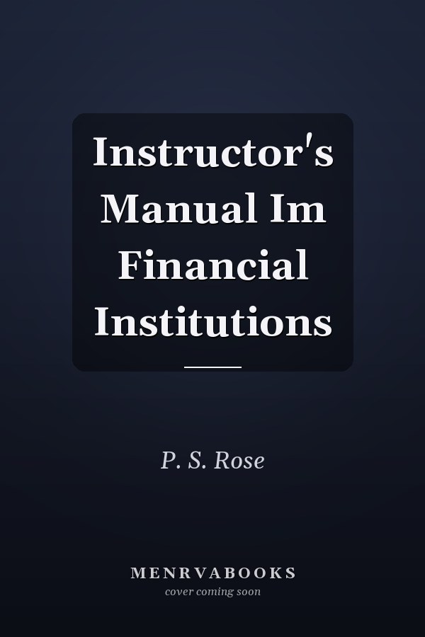 Instructor's Manual Im Financial Institutions