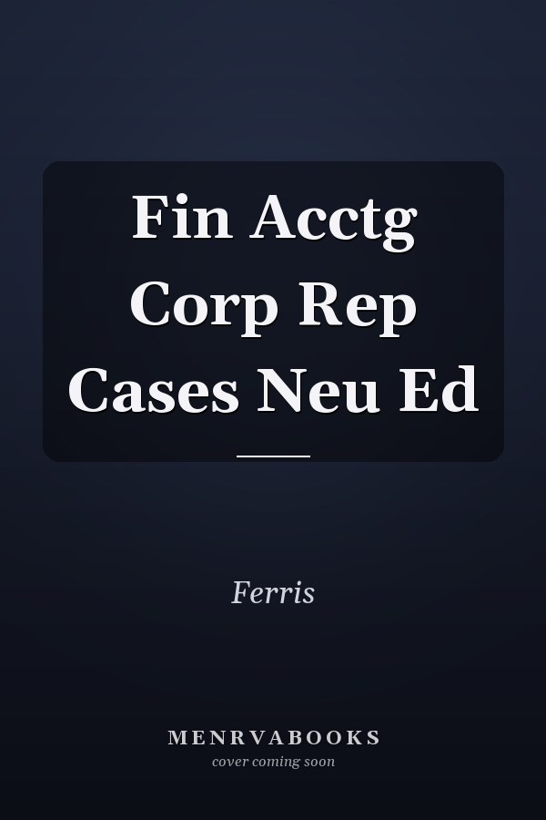 Fin Acctg Corp Rep Cases Neu Ed