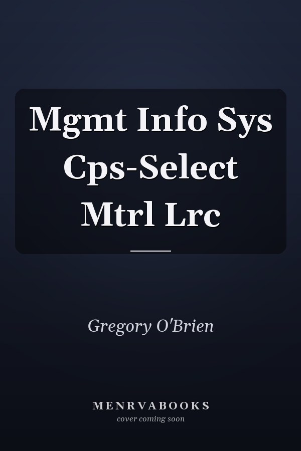Mgmt Info Sys Cps-Select Mtrl Lrc