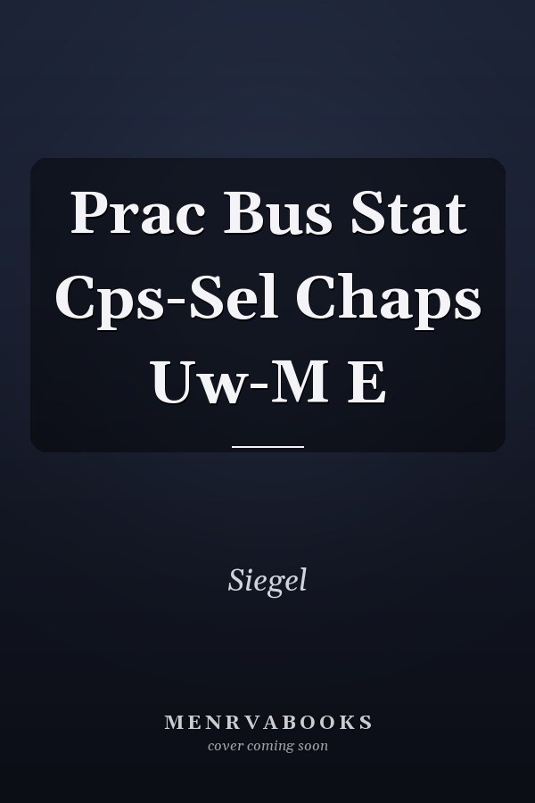 Prac Bus Stat Cps-Sel Chaps Uw-M E