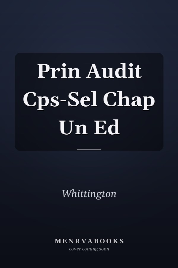 Prin Audit Cps-Sel Chap Un Ed