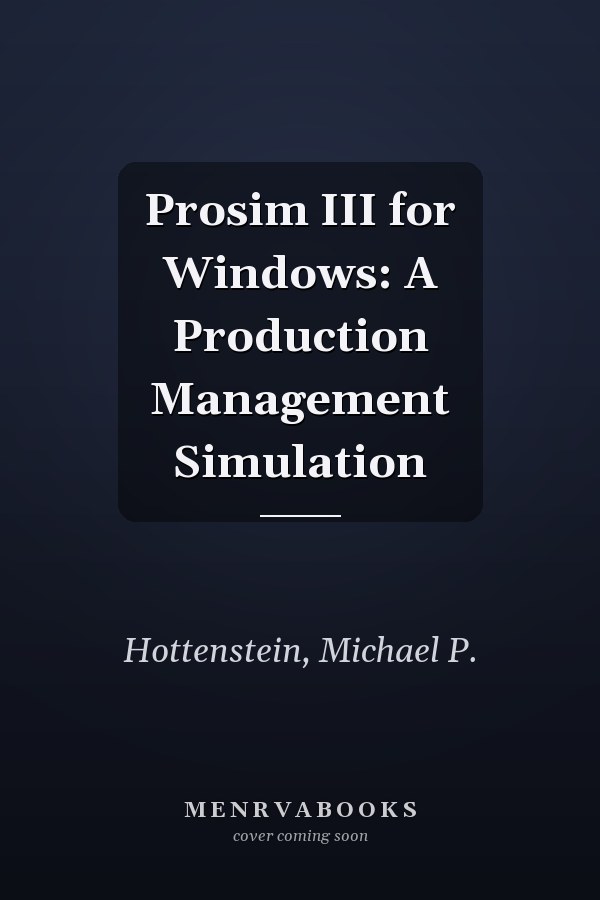 Prosim III for Windows: A Production Management Simulation
