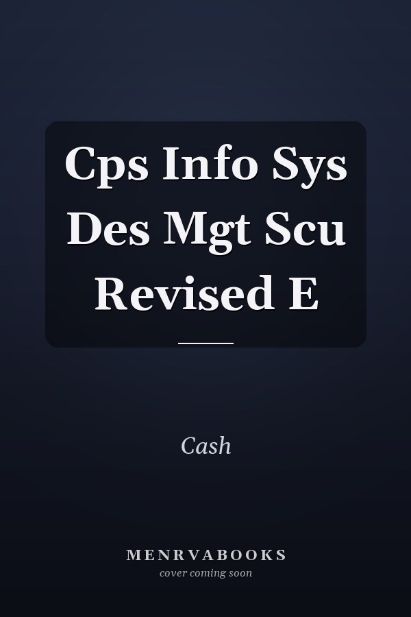 Cps Info Sys Des Mgt Scu Revised E