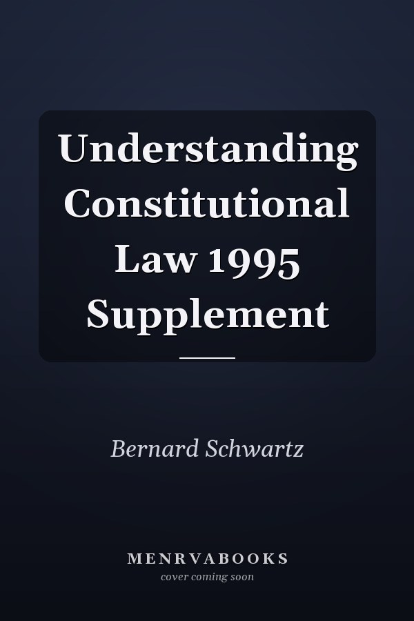 Understanding Constitutional Law 1995 Supplement