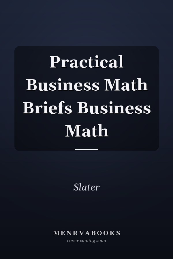 Practical Business Math Briefs Business Math