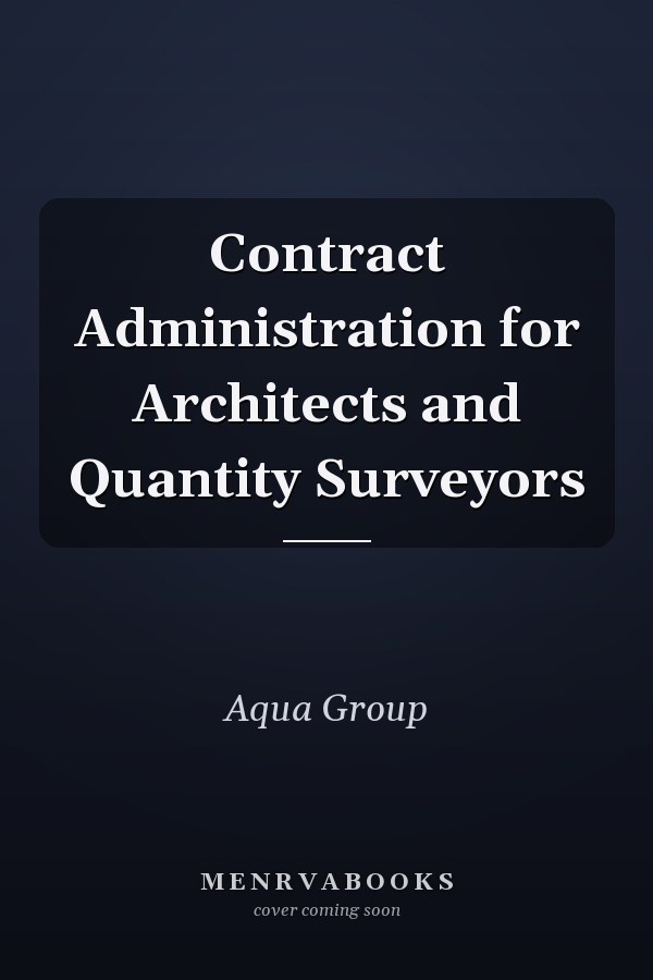 Contract Administration for Architects and Quantity Surveyors