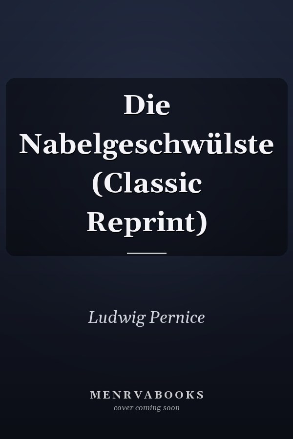 Die Nabelgeschwülste (Classic Reprint)