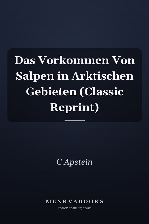 Das Vorkommen Von Salpen in Arktischen Gebieten (Classic Reprint)