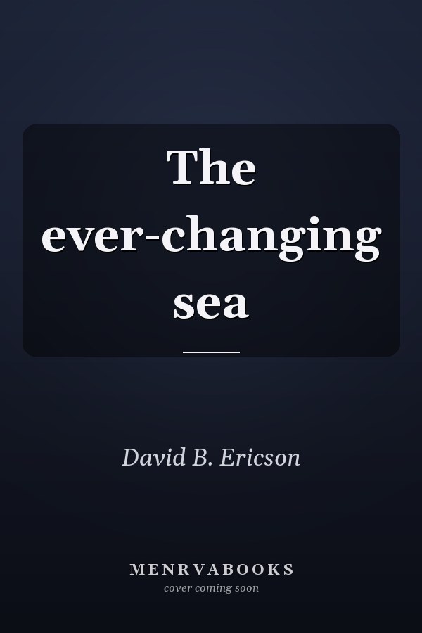The ever-changing sea