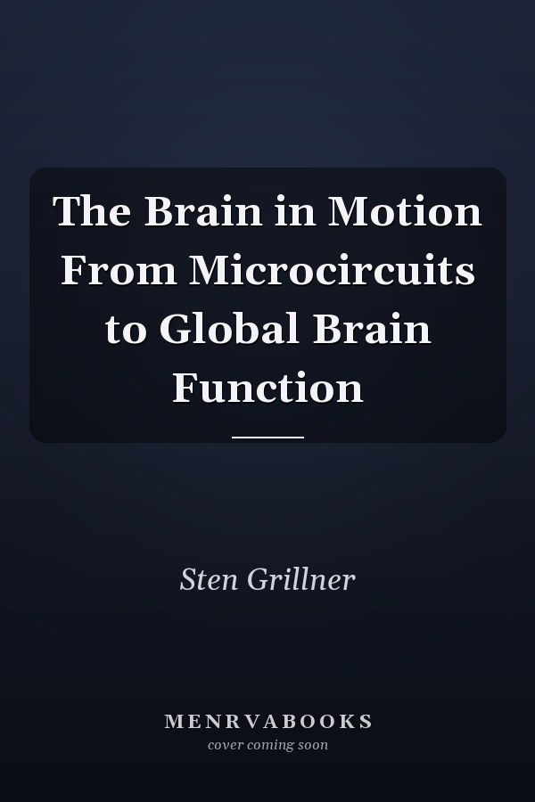 The Brain in Motion From Microcircuits to Global Brain Function