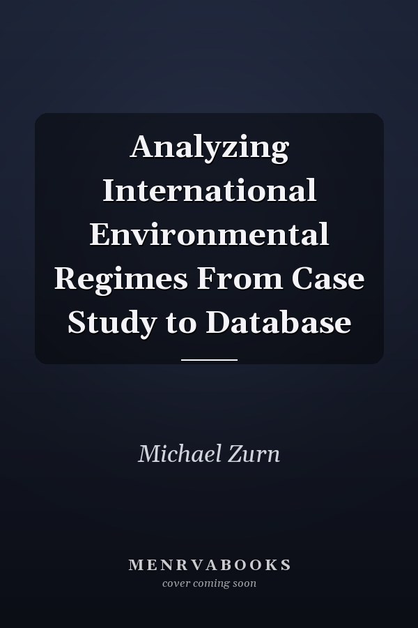 Analyzing International Environmental Regimes From Case Study to Database