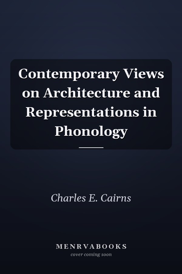 Contemporary Views on Architecture and Representations in Phonology