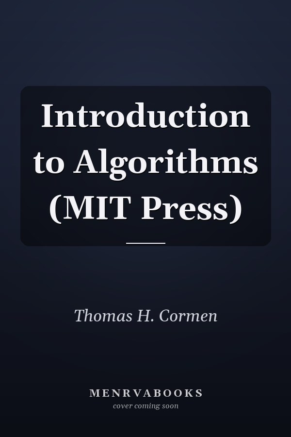 Introduction to Algorithms (MIT Press)