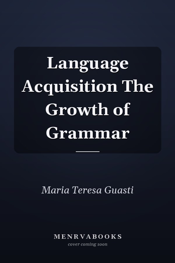 Language Acquisition The Growth of Grammar