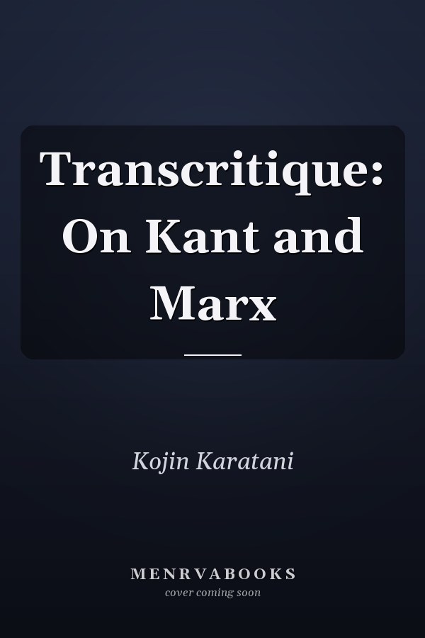 Transcritique: On Kant and Marx