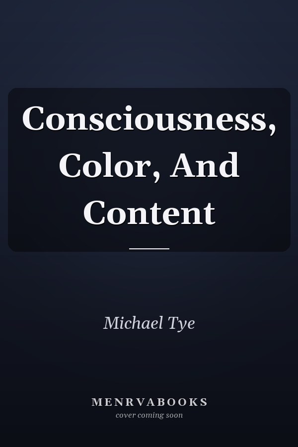 Consciousness, Color, And Content