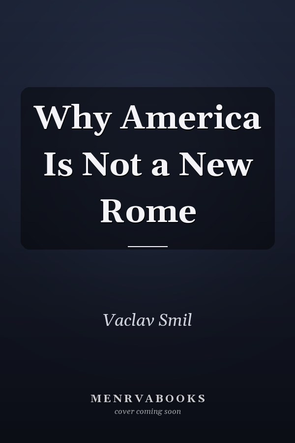 Why America Is Not a New Rome